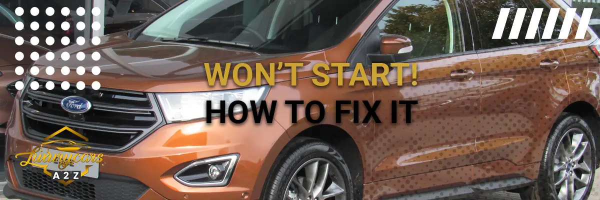 Ford won’t start - how to fix it